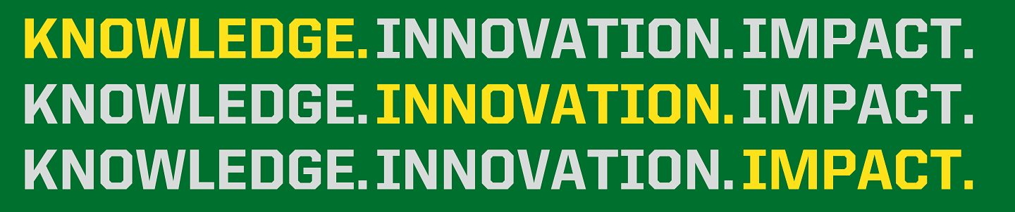 Yellow text on green background. Text reads, Knowledge. Innovation. Impact.